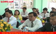 Khai mạc Đại hội Đại biểu Đảng bộ huyện Đức Huệ lần thứ XI, nhiệm kỳ 2015-2020