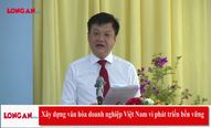 Xây dựng văn hóa doanh nghiệp Việt Nam vì phát triển bền vững