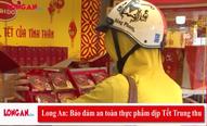 Long An: Bảo đảm an toàn vệ sinh thực dịp Tết Trung thu 2019