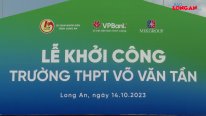 Khởi công xây dựng Trường THPT Võ Văn Tần