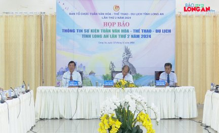 Họp báo thông tin về Tuần Văn hóa - Thể thao - Du lịch tỉnh Long An lần thứ 2