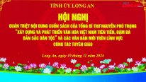 Quán triệt nội dung cuốn sách 'Xây dựng và phát triển nền văn hóa Việt Nam tiên tiến, đậm đà bản sắc dân tộc' của cố Tổng Bí thư Nguyễn Phú Trọng