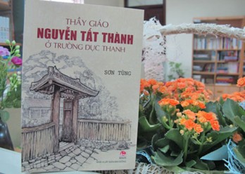 Ra mắt sách “Thầy giáo Nguyễn Tất Thành ở trường Dục Thanh”