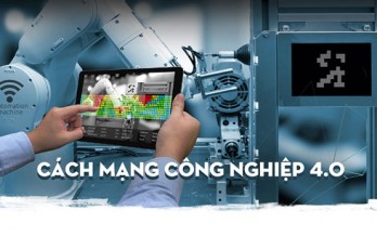 Cách mạng công nghiệp lần thứ tư và những thách thức?