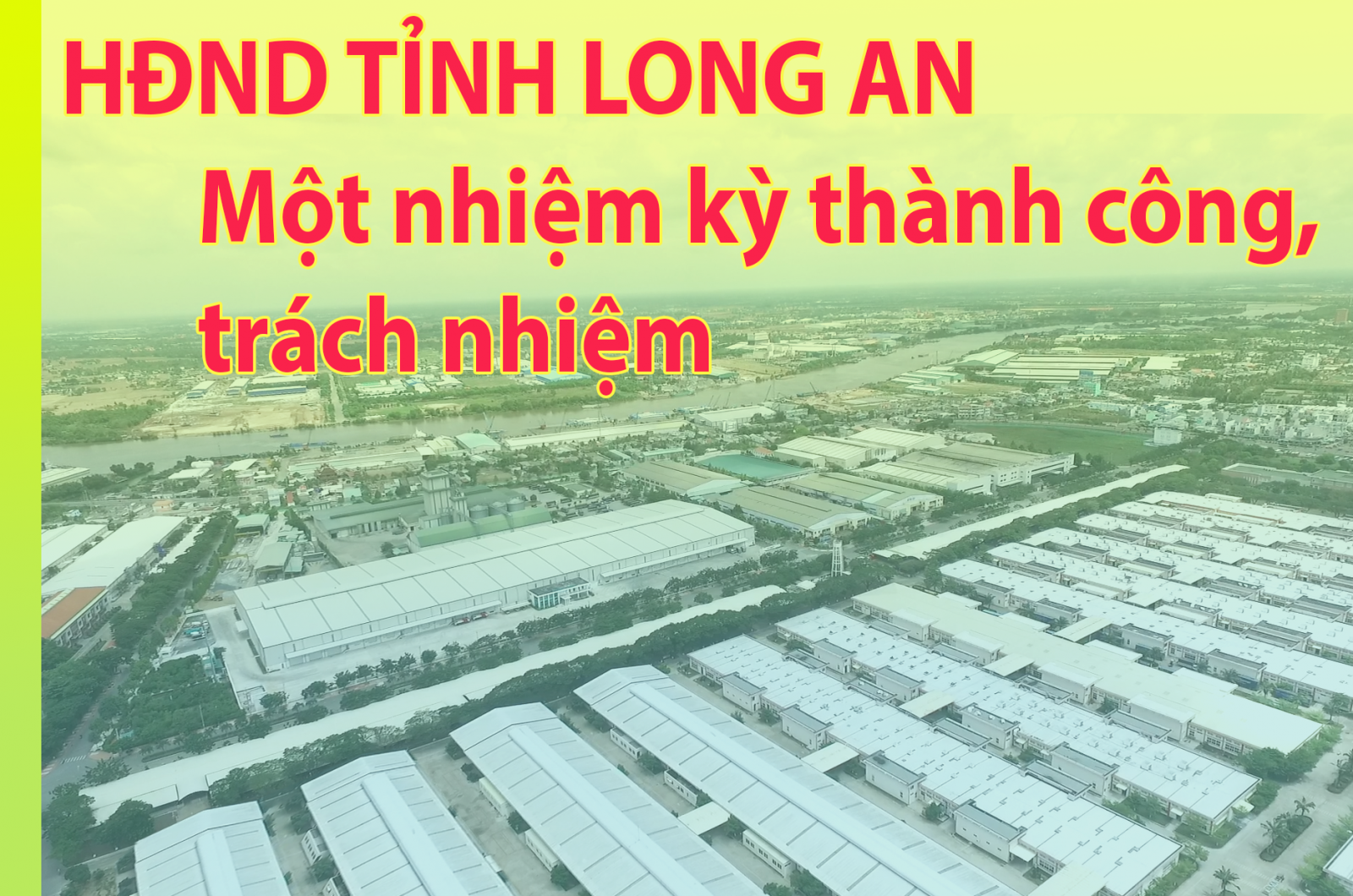 HĐND tỉnh Long An - Một nhiệm kỳ thành công, trách nhiệm