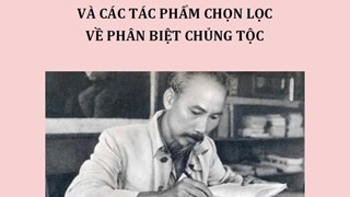 Học giả khâm phục các tác phẩm chống phân biệt chủng tộc của Bác Hồ