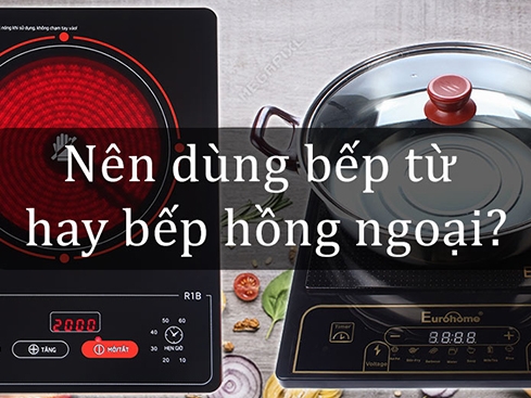 Nên Mua Bếp Điện Từ Hay Bếp Hồng Ngoại: Lựa Chọn Tốt Nhất Cho Gia Đình Bạn