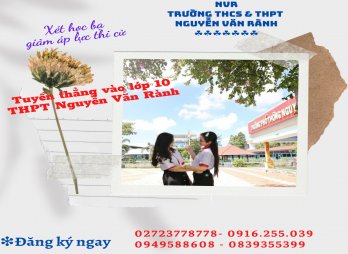 Trường THCS&THPT Nguyễn Văn Rành xét học bạ - Nhân đôi cơ hội vào cấp 3