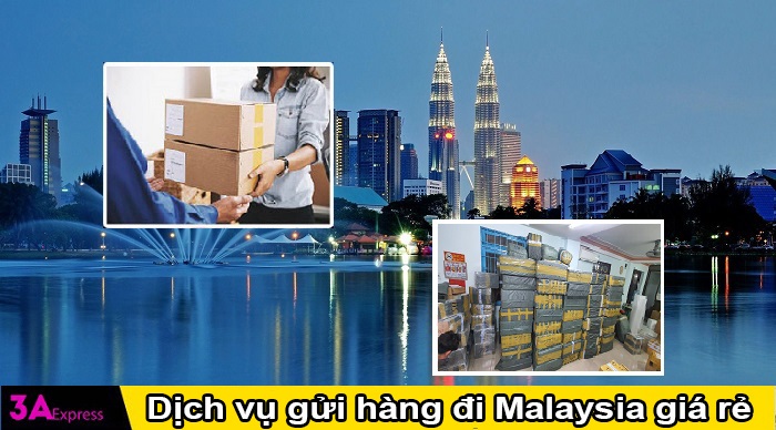 Dịch vụ gửi hàng đi Malaysia nhanh chóng với 3A Express