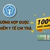 8 trường hợp được bảo hiểm y tế chi trả 100% mức hưởng