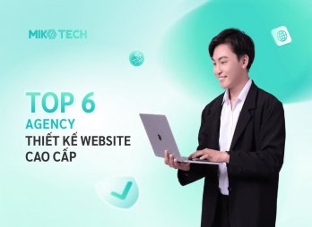 6 Agency dịch vụ thiết kế website cao cấp uy tín tại TPHCM