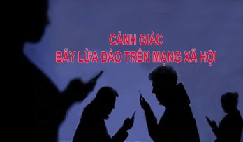 Cảnh giác trước bẫy lừa đảo trên mạng xã hội