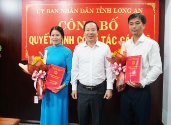 Bổ nhiệm Phó Chánh Thanh tra tỉnh và Phó Giám đốc Sở Công Thương Long An