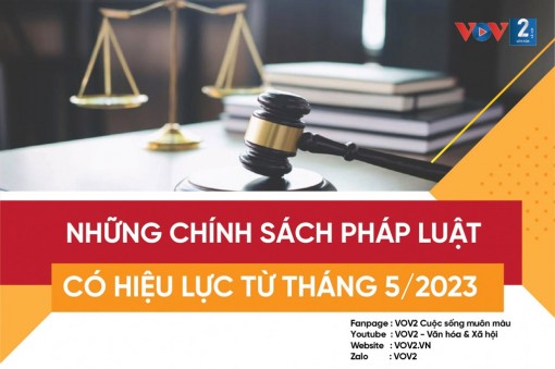 Những chính sách pháp luật có hiệu lực từ tháng 5/2023