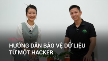 Hiếu PC: Hướng dẫn bảo vệ dữ liệu cá nhân từ siêu hacker