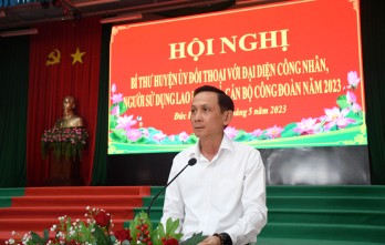 Bí thư Huyện ủy Đức Hòa đối thoại với đại diện công nhân, người sử dụng lao động và cán bộ Công đoàn năm 2023