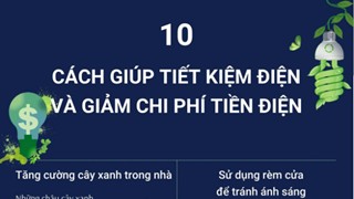 10 cách giúp tiết kiệm điện và giảm chi phí tiền điện