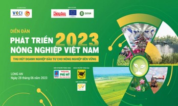 Diễn đàn Phát triển Nông nghiệp Việt Nam 2023 sẽ được diễn ra vào ngày 28/6 tại Long An