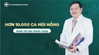 Những lưu ý sửa mũi hỏng Bác sĩ Phùng Mạnh Cường chia sẻ