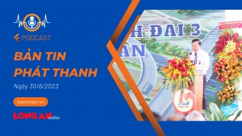 Bản tin phát thanh ngày 30/6/2023