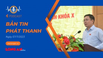 Bản tin phát thanh ngày 07/7/2023