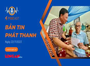 Bản tin phát thanh ngày 22/7/2023