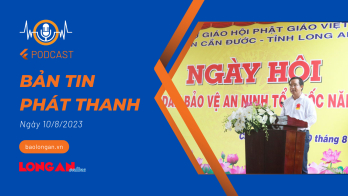 Bản tin phát thanh ngày 10/8/2023