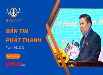 Bản tin phát thanh ngày 18/8/2023