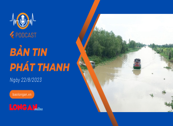 Bản tin phát thanh ngày 22/8/2023