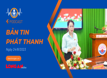 Bản tin phát thanh ngày 24/8/2023