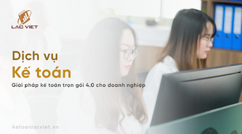 Kế toán Lạc Việt - Giải pháp kế toán trọn gói và pháp lý cho doanh nghiệp