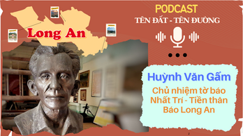 Huỳnh Văn Gấm - Chủ nhiệm tờ báo Nhất Trí - Tiền thân Báo Long An