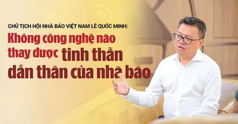 Ông Lê Quốc Minh: Không công nghệ nào thay được tinh thần dấn thân của nhà báo