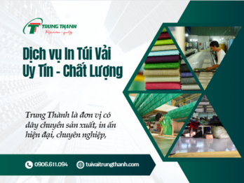 Túi Vải Trung Thành - Công ty sản xuất và in túi vải giá rẻ, chất lượng tại TP.HCM