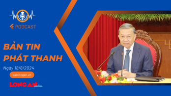 Bản tin phát thanh ngày 18/8/2024