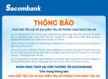 Sacombank thông báo thay đổi tên gọi và địa điểm trụ sở phòng giao dịch Tân An