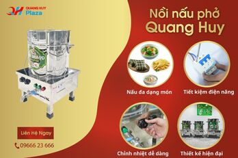 Nồi nấu phở bằng điện Quang Huy gia công giải pháp tiết kiệm tối ưu chi phí