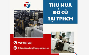 Đồ cũ Tùng Thuận Phong - Địa chỉ thu mua đồ cũ giá cao tại TP.HCM