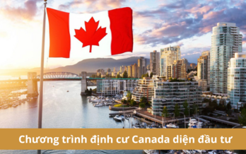 Định cư Canada diện đầu tư: Cách thức, chi phí và các yêu cầu mới năm 2024