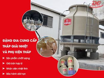 Đặng Gia - Đại lý phân phối tháp giải nhiệt chính hãng, giá tốt