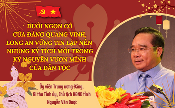 Dưới ngọn cờ của Đảng quang vinh, Long An vững tin lập nên những kỳ tích mới trong kỷ nguyên vươn mình của dân tộc